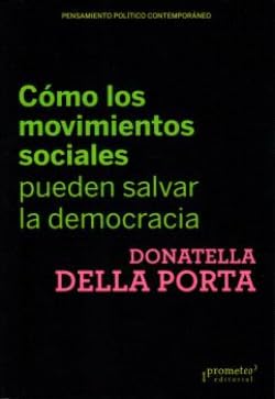 Libro COMO LOS MOVIMIENTOS SOCIALES PUEDEN SALVAR LA DEMOCRACIA de DELLA PORTA DONATELLA en Colombia, politica