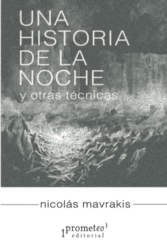 Libro UNA HISTORIA DE LA NOCHE Y OTRAS TECNICAS de MAVRAKIS NICOLAS en Colombia, filosofia