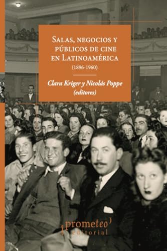 Libro SALAS NEGOCIOS Y PUBLICOS DE CINE EN LATINOAMERICA de KRIGER CLARA Y POPPE NICOLAS en Colombia, cine