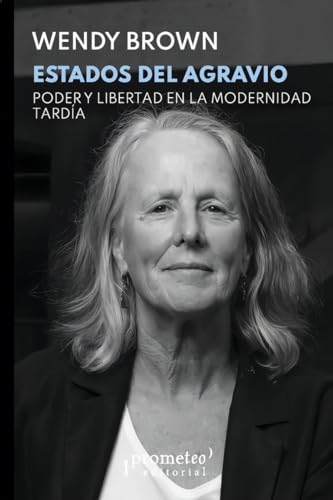 Libro ESTADOS DEL AGRAVIO PODER Y LIBERTAD EN LA MODERNIDAD TARDIA de BROWN WENDY en Colombia, politica