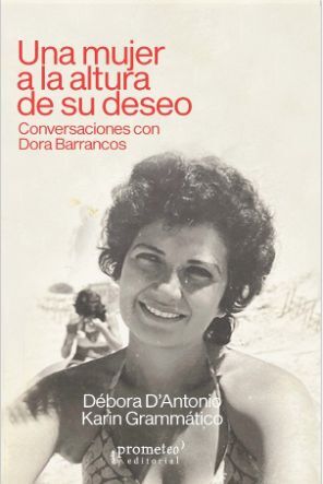 Una Mujer A La Altura De Su Deseo Conversaciones Con Dora Barrancos - D Antonio Debora - Prometeo