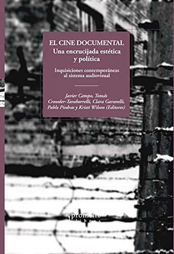 Libro EL CINE DOCUMENTAL UNA ENCRUCIJADA ESTETICA Y POLITICA de CAMPO TOMAS JAVIER- TARABORREL en Colombia, cine