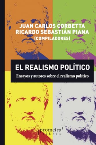 Libro EL REALISMO POLITICO ENSAYOS Y AUTORES SOBRE EL REALISMO POLITICO de CORBETTA CARLOS- PIANA RICARDO en Colombia, politica