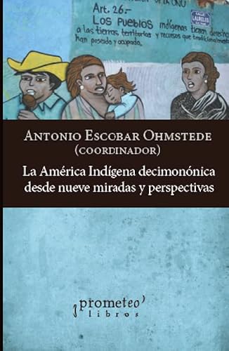 Libro AMERICA INDIGENA DECIMONONICA DESDE NUEVE MIRADAS Y PERSPECTIVAS LA de ESCOBAR OHMSTEDE ANTONIO en Colombia, historia