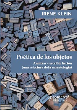 Libro POETICA DE LOS OBJETOS ANALIZAR Y ESCRIBIR FICCION (UNA RELECTURA DE LA NARRATOLOGIA) de KLEIN IRENE en Colombia, lingüística