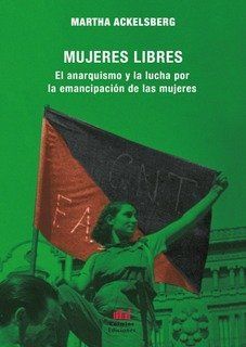 Libro Mujeres Libres El Anarquismo Y La Lucha