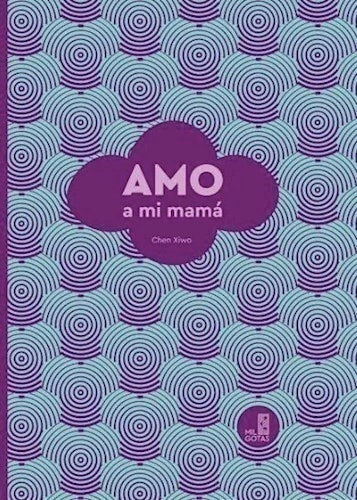 Libro AMO A MI MAMA de XIWO CHEN en Colombia, literatura