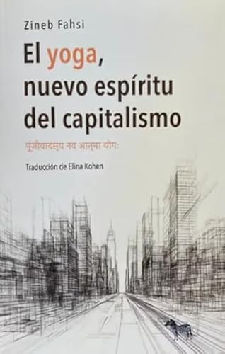 Libro EL YOGA NUEVO ESPIRITU DEL CAPITALISMO de FAHSI ZINEB en Colombia, ensayo