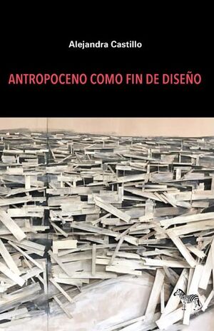 Libro Antropoceno Como Fin De Diseño