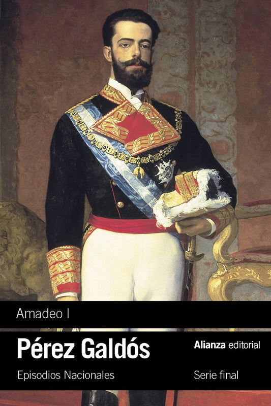 Amadeo I Episodios Nacionales - Perez Galdos Benito - Alianza