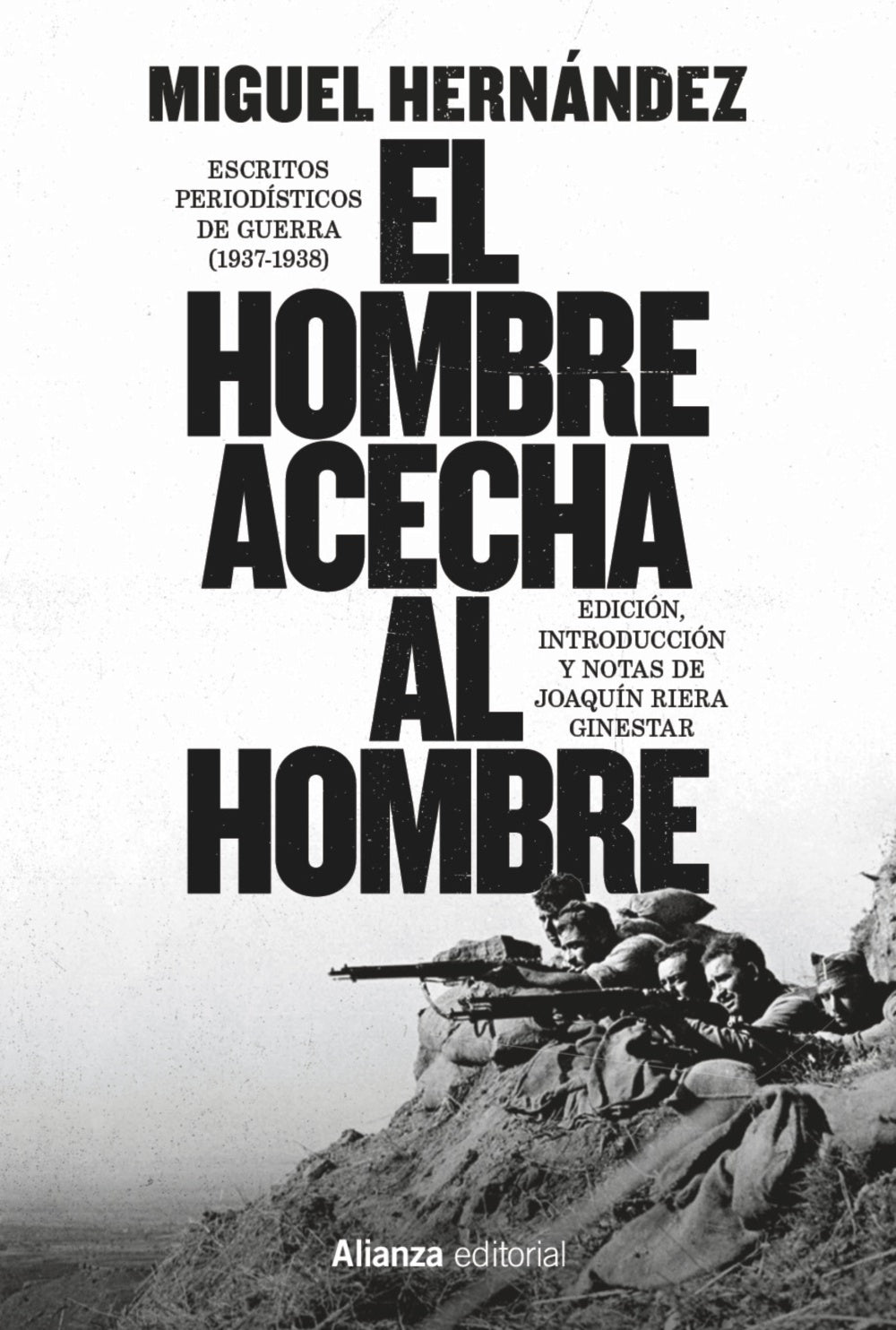 Libro EL HOMBRE ACECHA AL HOMBRE ESCRITOS PERIODISTICOS DE GUERRA 1937-1938 de HERNANDEZ MIGUEL en Colombia, periodismo