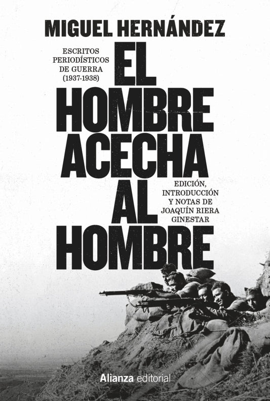 Libro EL HOMBRE ACECHA AL HOMBRE ESCRITOS PERIODISTICOS DE GUERRA 1937-1938 de HERNANDEZ MIGUEL en Colombia, periodismo