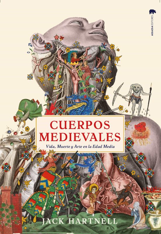 Libro Cuerpos Medievales Vida Muerte Y Arte En La Edad Media de Hartnell Jack - Abada