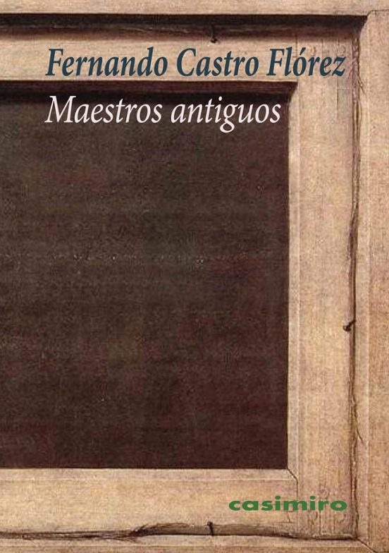Libro Maestros Antiguos de Castro Florez Fernando - Casimiro