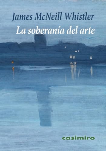 Libro LA SOBERANIA DEL ARTE de WHISTLER JAMES MCNEILL en Colombia, arte