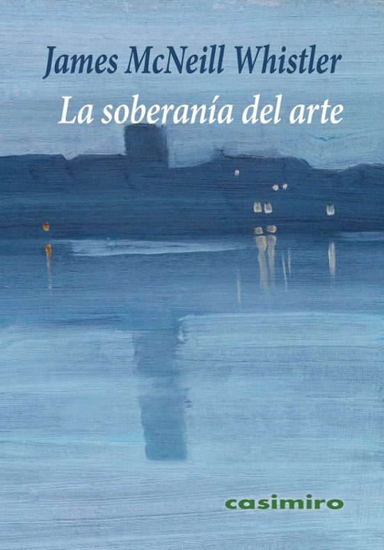 Libro LA SOBERANIA DEL ARTE de WHISTLER JAMES MCNEILL en Colombia, 9-arte