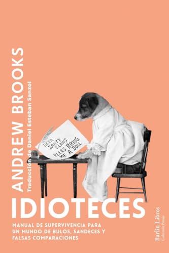 Libro IDIOTECES MANUAL DE SUPERVIVENCIA PARA DE BULOS SANDECES Y FALSAS COMPARACIONES de BROOKS ANDREW en Colombia, ensayo
