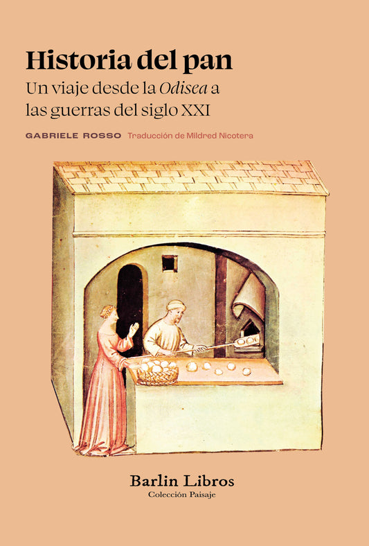 Libro HISTORIA DEL PAN. UN VIAJE DESDE LA ODISEA A LAS GUERRAS DEL SIGLO XXI de ROSSO GABRIELE en Colombia, historia