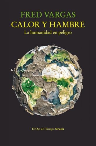Libro Calor Y Hambre L Humanidad En Peligro de Vargas Fred - Siruela