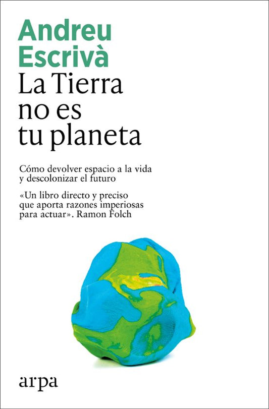 Libro LA TIERRA NO ES TU PLANETA de ESCRIVA ANDREW en Colombia, ecologia