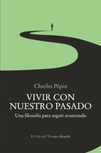 Libro VIVIR CON NUESTRO PASADO UNA FILOSOFÍA PARA SEGUIR AVANZANDO de PEPIN CHARLES en Colombia, filosofia