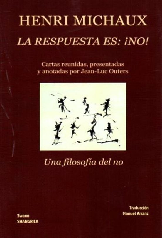 La Respuesta Es: ¡No! Una Filosofía Del No - Michaux Henri - Shangrila