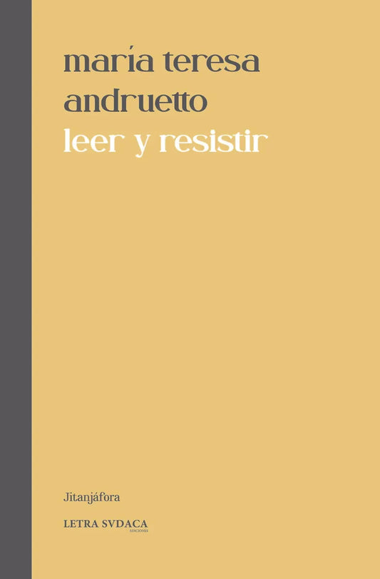 Libro LEER Y RESISTIR de ANDRUETTO MARIA TERESA en Colombia, ensayo
