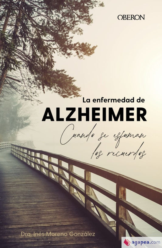 Libro La Enfermedad De Alzheimer Cuando Se Esfuman Los Recuerdos - Moreno Gonzalez Ines