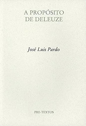 Libro A PROPOSITO DE DELEUZE de PARDO JOSE LUIS en Colombia, filosofia