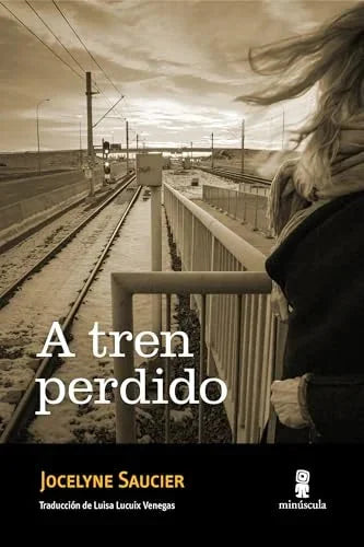 Libro A TREN PERDIDO de SAUCIER JOCELYNE en Colombia, literatura
