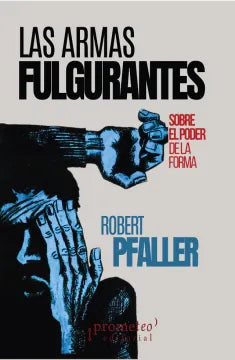 Libro LAS ARMAS FULGURANTES SOBRE EL PODER DE LA FORMA de PFALLER ROBERT en Colombia, sociologia