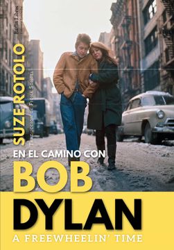 Libro A Freewheelin Time. En El Camino Con Bob