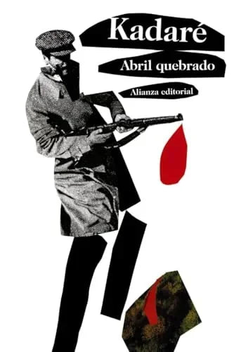 Libro ABRIL QUEBRADO de KADARE ISMAIL en Colombia, literatura
