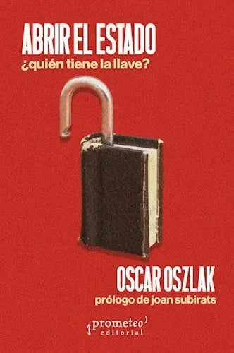 Libro ABRIR EL ESTADO, QUIEN TIENE LA LLAVE? de OSLAK OSCAR en Colombia, politica
