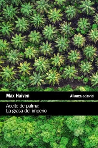 Libro ACEITE DE PALMA LA GRASA DEL IMPERIO de HAIVEN MAX en Colombia, historia