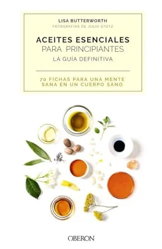 Libro ACEITES ESENCIALES PARA PRINCIPIANTES LA GUIA DEFINITIVA de BUTTERWORTH LISA en Colombia, manualidades