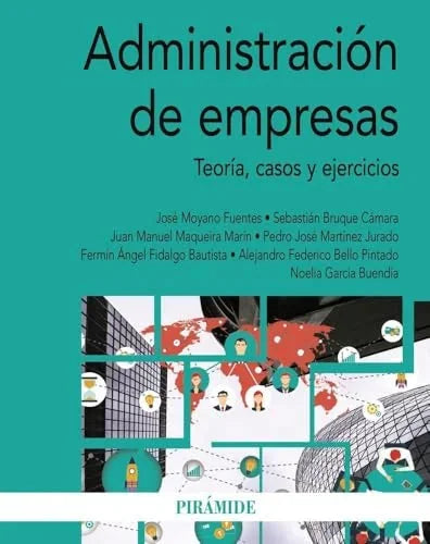 Libro ADMINISTRACION DE EMPRESAS TEORIA CASOS Y EJERCICIOS de MOYANO FUENTES JOSE Y OTROS en Colombia, administracion
