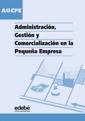 Libro ADMINISTRACION GESTION Y COMERCIALIZACION EN LA PEQUENA EMPRESA de AGCPE en Colombia, administracion