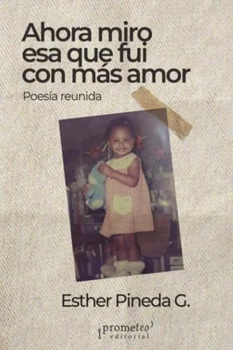 Libro AHORA MIRO ESA QUE FUI CON MAS AMOR de PINEDA G. ESTHER en Colombia, poesia