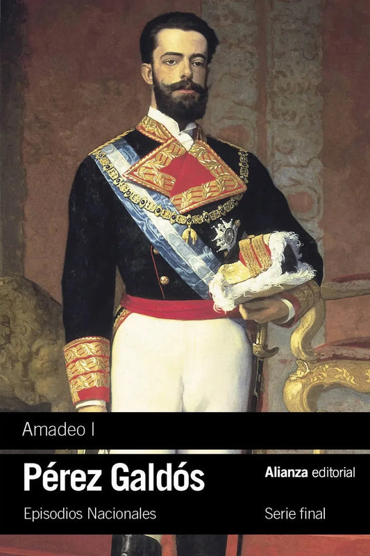 Amadeo I Episodios Nacionales - Perez Galdos Benito - Alianza