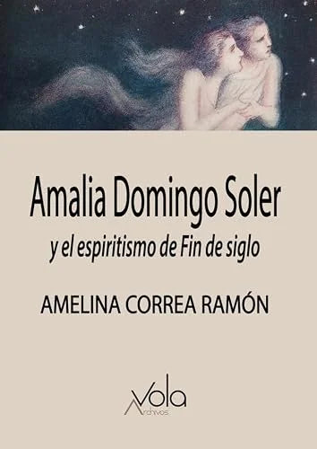 Libro AMALIA DOMINGO SOLER Y EL ESPIRITISMO DE FIN DE SIGLO de CORREA RAMON AMELIA en Colombia, ensayo