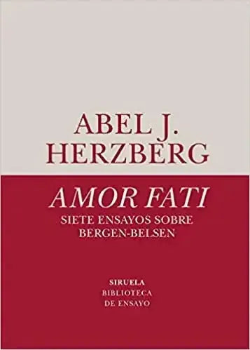 Libro AMOR FATI SIETE ENSAYOS SOBRE BERGEN BELSEN de HERZBERG ABEL J. en Colombia, ensayo