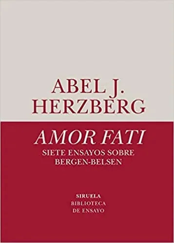 Libro AMOR FATI SIETE ENSAYOS SOBRE BERGEN BELSEN de HERZBERG ABEL J. en Colombia, ensayo