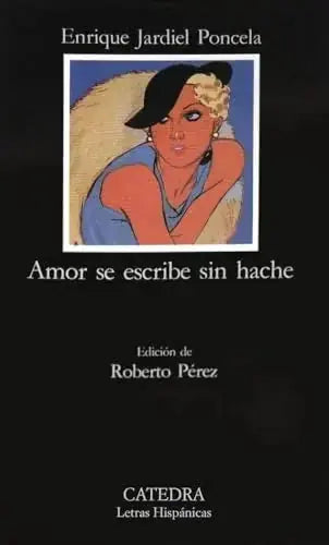 Libro AMOR SE ESCRIBE SIN HACHE de PONCELA ENRIQUE JARDIEL en Colombia, literatura