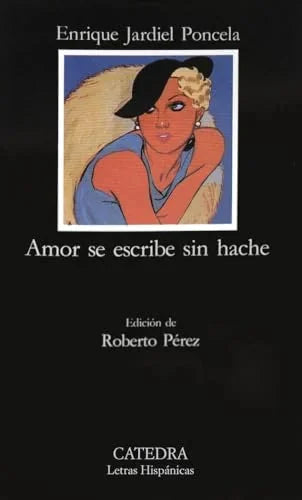 Libro AMOR SE ESCRIBE SIN HACHE de PONCELA ENRIQUE JARDIEL en Colombia, literatura