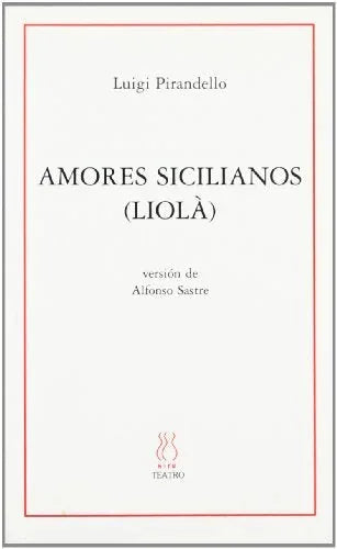 Libro AMORES SICILIANOS (LIOLA) de PIRANDELLO LUIGI en Colombia, teatro