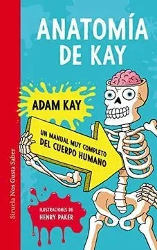 Libro ANATOMIA DE KAY: UN MANUAL MUY COMPLETO DEL CUERPO HUMANO de KAY ADAM en Colombia, infantil