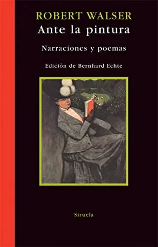Libro ANTE LA PINTURA de WALSER ROBERT en Colombia, literatura