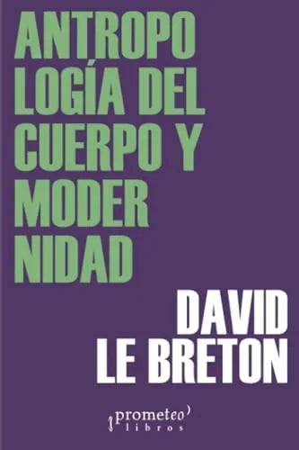 Libro ANTROPOLOGIA DEL CUERPO Y MODERNIDAD de LE BRETON DAVID en Colombia, antropologia