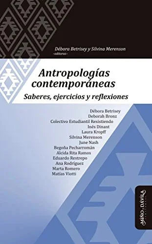 Libro ANTROPOLOGIAS CONTEMPORANEAS SABERES EJERCICIOS Y REFLEXIONES de BETRISEY DEBORA Y MERENSON SIL en Colombia, antropologia